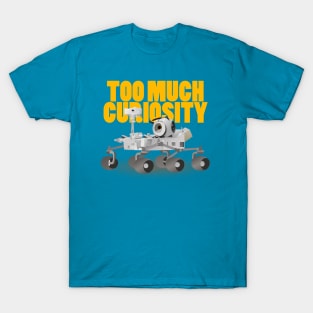 Too Much Curiosity T-Shirt